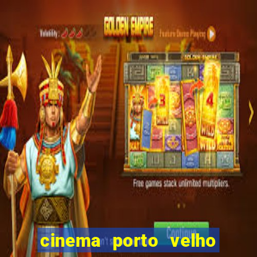 cinema porto velho ig shopping